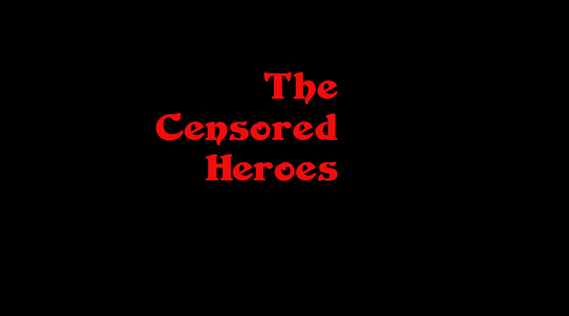 The Censored Heroes